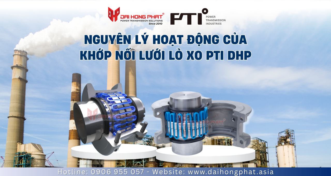 Nguyên lý hoạt động của khớp nối lò xo PTI DHP